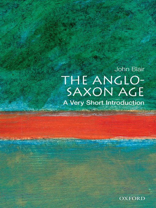 Title details for The Anglo-Saxon Age by John Blair - Available